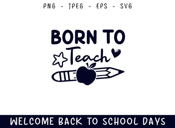 Born to Teach Back to School Days SVG: A Creative Tool for Educators and Designers
